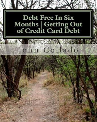 Buy Debt Free in Six Months - Getting Out of Credit Card Debt Book ...