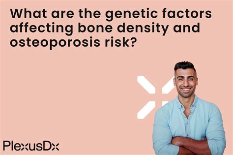 What are the genetic factors affecting bone density and osteoporosis ...