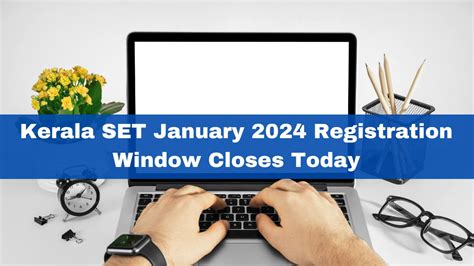 Kerala SET January 2024 Registration Window Closes Today; Check Details ...