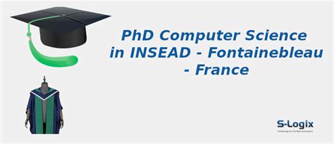 INSEAD | PhD Computer Science | S-Logix