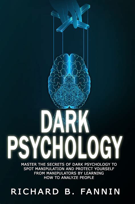 DARK PSYCHOLOGY: MASTER THE SECRETS OF DARK PSYCHOLOGY TO SPOT ...
