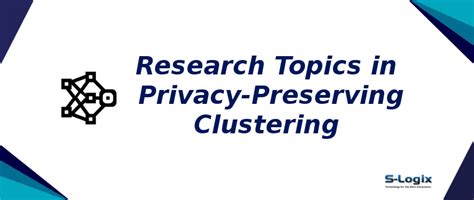 Privacy-Preserving Clustering | S-Logix