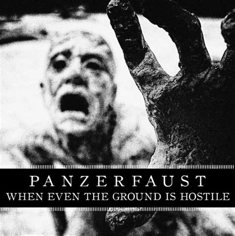Panzerfaust - When Even the Ground Is Hostile - Encyclopaedia Metallum ...