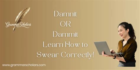 Damnit or Dammit? Learn How to Swear Correctly! - Grammar Scholars