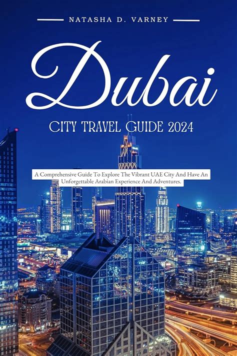 DUBAI CITY TRAVEL GUIDE 2024: A Comprehensive Guide To Explore The ...