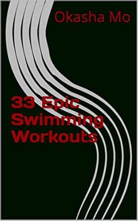 33 Epic Swimming Workouts eBook : Mo, Okasha : Amazon.in: Kindle Store