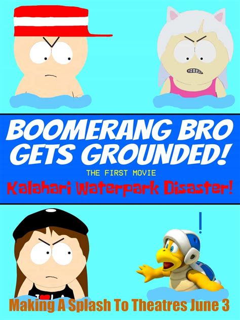Boomerang Bro Gets Grounded: The First Movie - Kalahari Waterpark ...