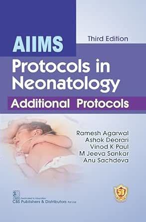 AIIMS Protocols in Neonatology Additional Protocols eBook : Agarwal ...