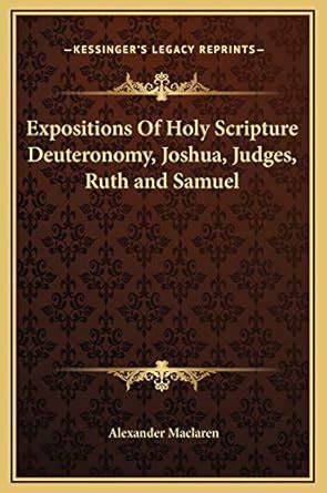 Buy Expositions of Holy Scripture Deuteronomy, Joshua, Judges, Ruth and ...