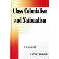 Class Colonialism and Nationalism: Madras Presidency, 1928-1939 Books ...