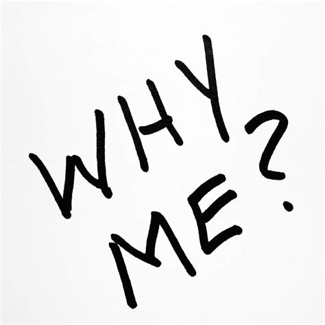 Why Me Quotes