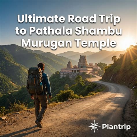 Ultimate Road Trip to Pathala Shambu Murugan Temple - Plantrip
