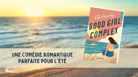 Good Girl Complex, de Elle Kennedy - France Net Infos