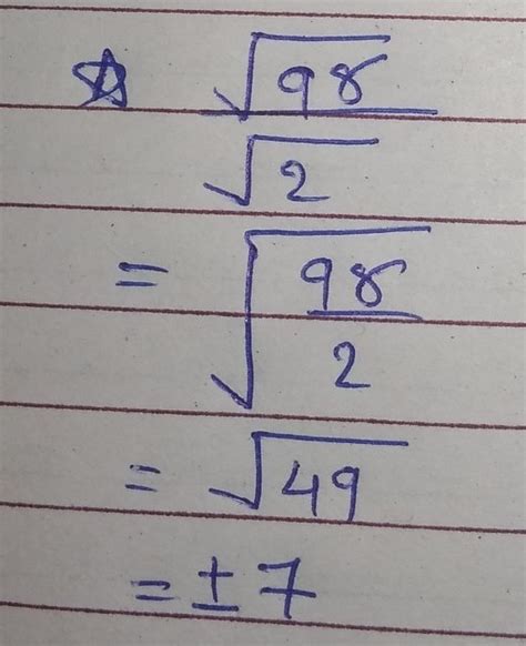 the simplest form of root 98 / root 2 - Brainly.in