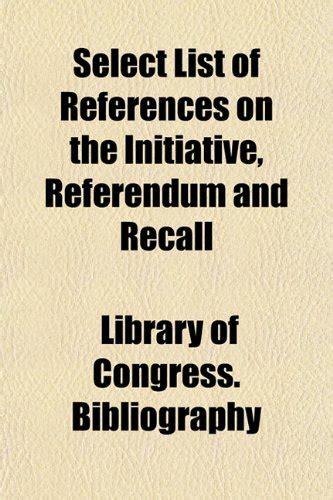 Select List of References on the Initiative, Referendum and Recall ...