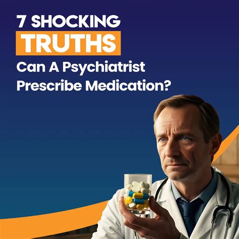 7 Shocking Truths: Can a psychiatrist prescribe medication?