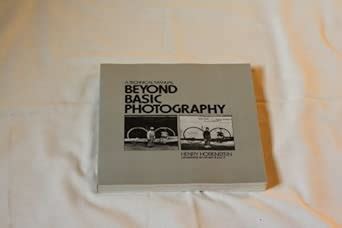Buy Beyond Basic Photography: A Technical Manual Book Online at Low ...
