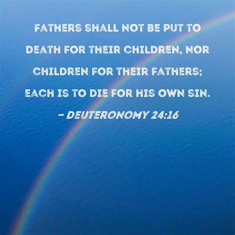 Deuteronomy 24:16 Fathers shall not be put to death for their children ...