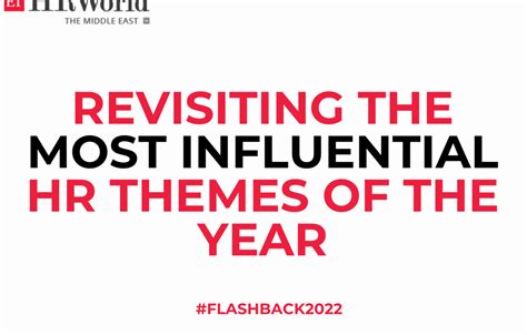 Flashback 2022: Revisiting the most influential HR themes of the year ...