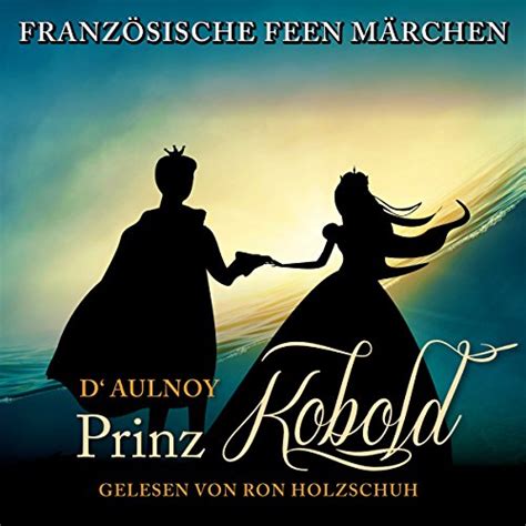 Der Prinz Kobold: Französische Feenmärchen (Audio Download): Marie ...