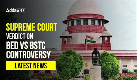 Supreme Court Verdict on BED - BSTC (BTC) DELEd