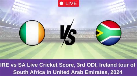 IRE vs SA Live Score: Scorecard, Ball by Ball Commentary - 3rd ODI ...