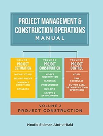 PROJECT MANAGEMENT & CONSTRUCTION OPERATIONS MANUAL - VOLUME 3 PROJECT ...