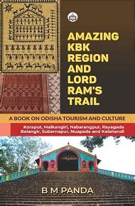 Amazing KBK Region and Lord Ram’s Trail: A Book on Odisha Tourism and ...