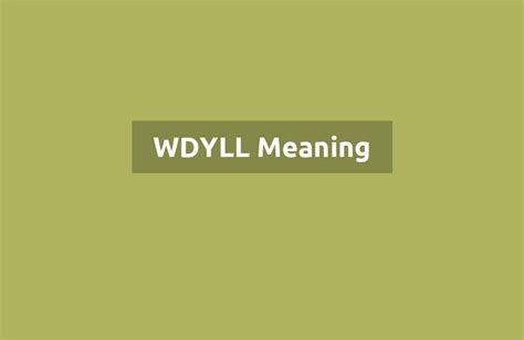 WDYLL Meaning