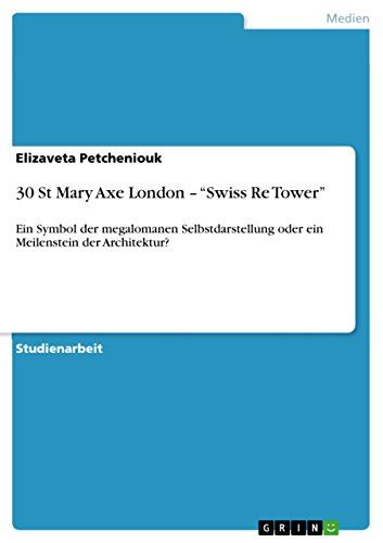 30 St Mary Axe London – “Swiss Re Tower”: Ein Symbol der megalomanen ...