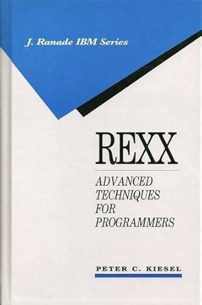 REXX: Advanced Techniques for Programmers (McGraw-Hill/J.Ranade IBM S ...