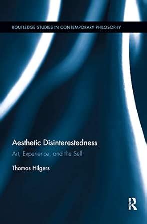 Buy Aesthetic Disinterestedness: Art, Experience, and the Self ...