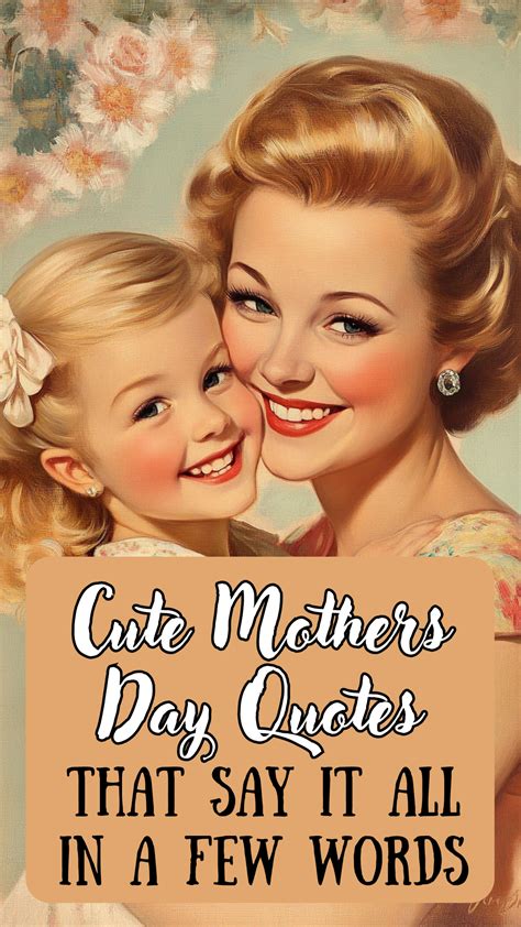 Cute Mothers Day Quotes That Say It All in a Few Words | Cute mothers ...