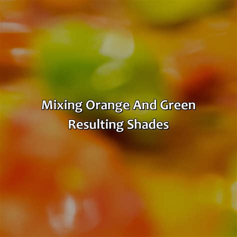 What Color Would Orange And Green Make at Trent Lopez blog