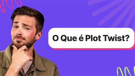 O que é Plot Twist? Aprenda com exemplos