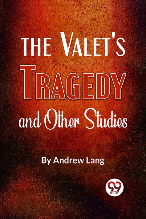 Buy The Valet’S Tragedy And Other Studies book by Andrew Lang