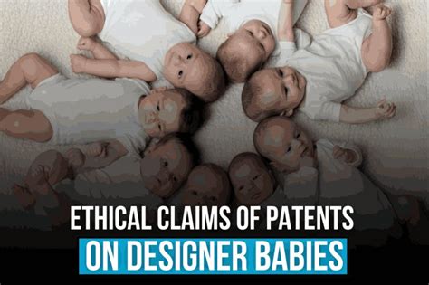 ETHICAL CLAIMS OF PATENTS ON DESIGNER BABIES - Blog | Sonisvision