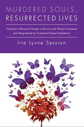 Murdered Souls, Resurrected Lives: Postmodern Womanist Thought in ...