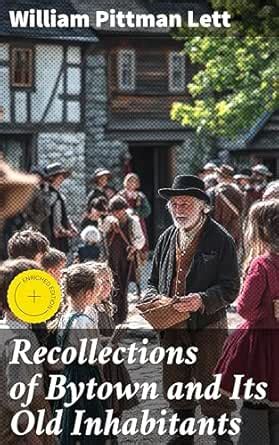Recollections of Bytown and Its Old Inhabitants: Enriched edition. A ...