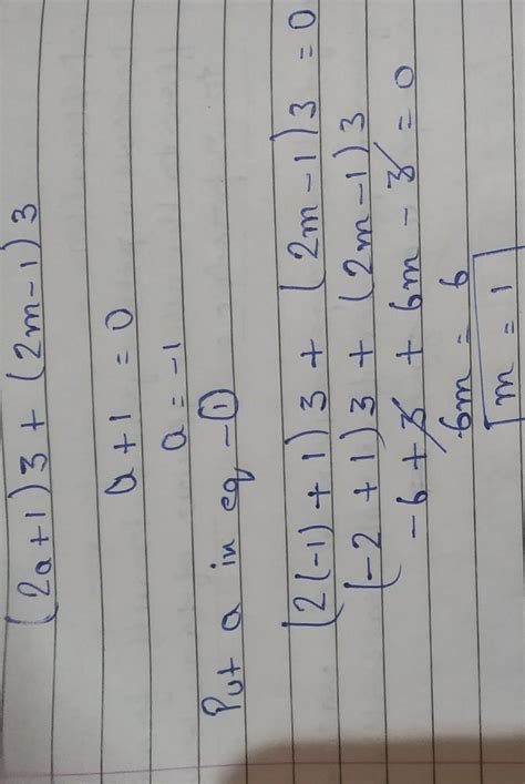 Find ‘m’ if a + 1 is a factor of (2a + 1)3 + (2m – 1)3 - Brainly.in