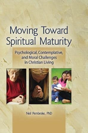 Moving Toward Spiritual Maturity: Psychological, Contemplative, and ...