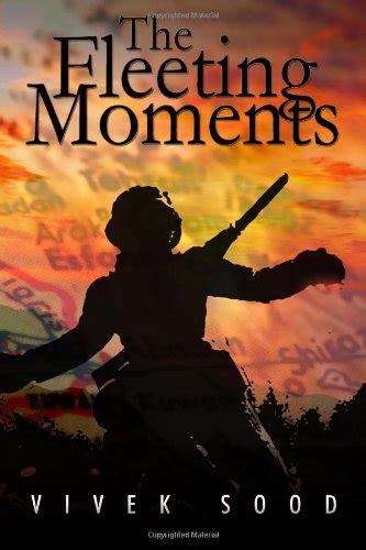 The Fleeting Moments: Excerpts from a Soldier's Diary : Sood, Vivek ...