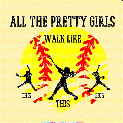 All the Pretty Girls Walk Like This Svg, Softball PNG - Etsy