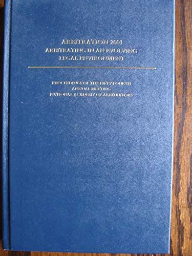 Buy Arbitration 2001: Arbitrating in an Evolving Legal Environment ...