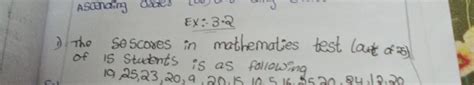 The scores in a mathematics test (out of 25) of 15 students are as follow..
