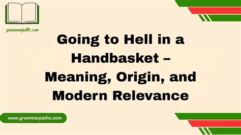 Going to Hell in a Handbasket – Meaning, Origin, and Modern Relevance