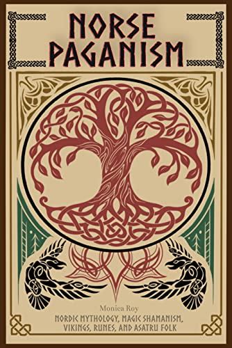 Norse Paganism: Nordic Mythology, Magic Shamanism, Vikings, Runes, and ...