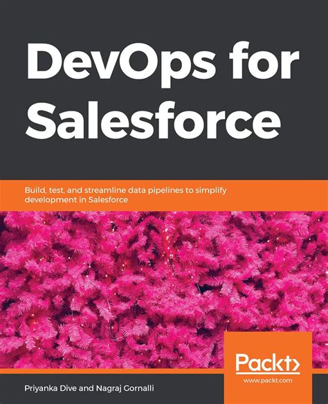 DevOps for Salesforce: Build, test, and streamline data pipelines to ...