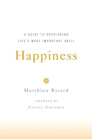 Buy Happiness: A Guide to Developing Life's Most Important Skill Book ...