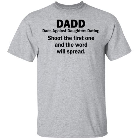 Dadd dads against daughters dating shoot the first one shirt - Rockatee